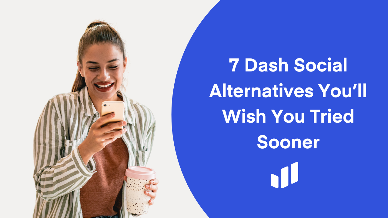 7 Dash Social Alternatives You’ll Wish You Tried Sooner
