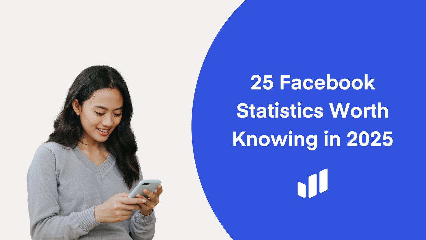 25 Facebook Statistics Worth Knowing in 2025