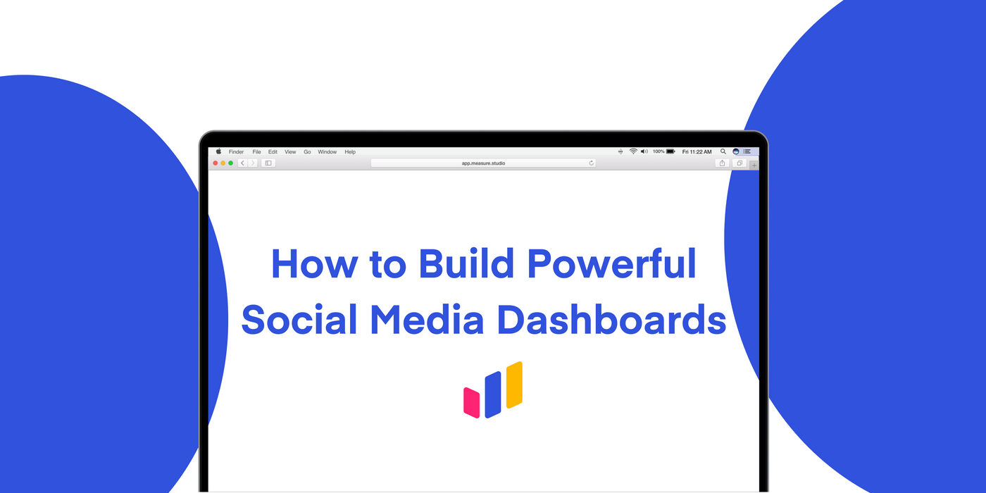 How to Build Powerful Social Media Dashboards with Measure Studio