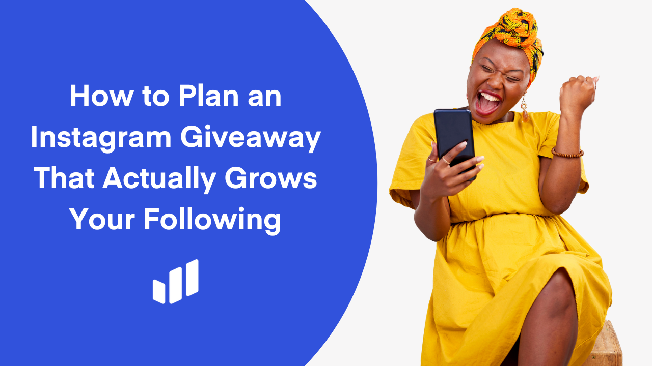 How to Plan an Instagram Giveaway That Actually Grows Your Following