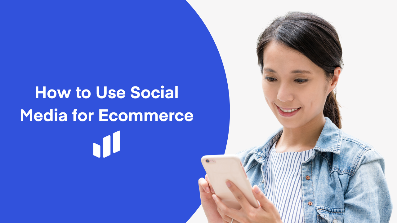 How to Use Social Media for Ecommerce