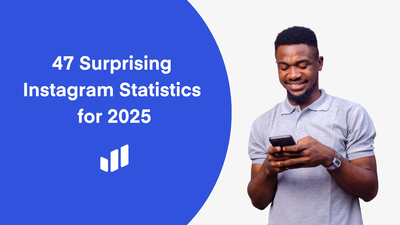47 Surprising Instagram Statistics for 2025