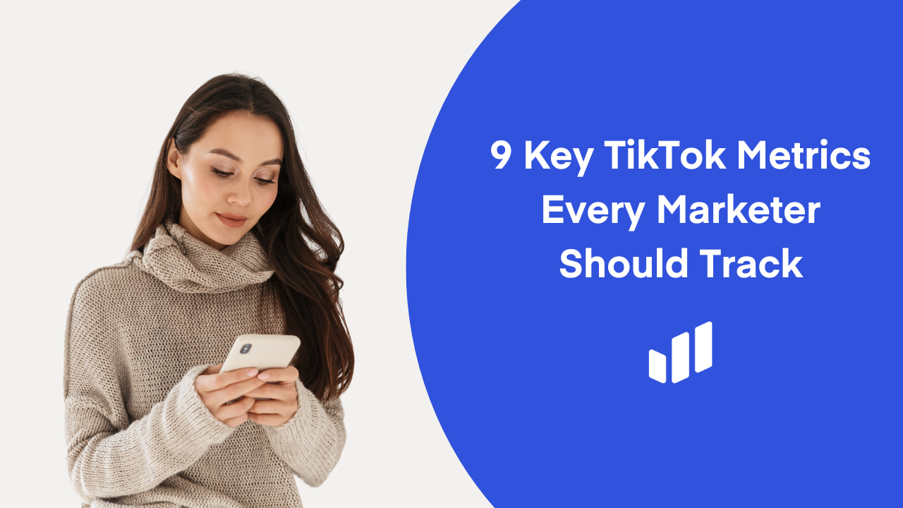 9 Key TikTok Metrics Every Social Media Manager Should Track