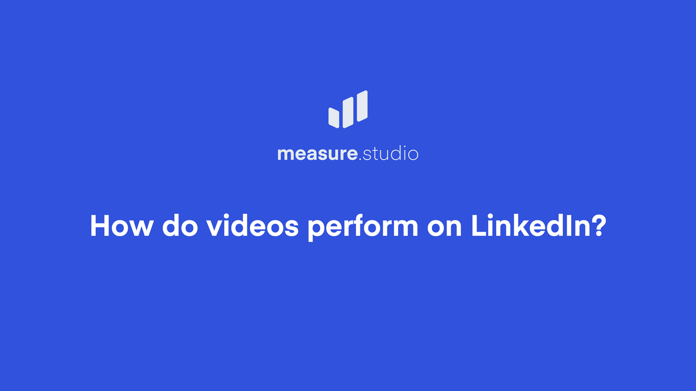 How Do Videos Perform on LinkedIn? I Posted 58 to Find Out