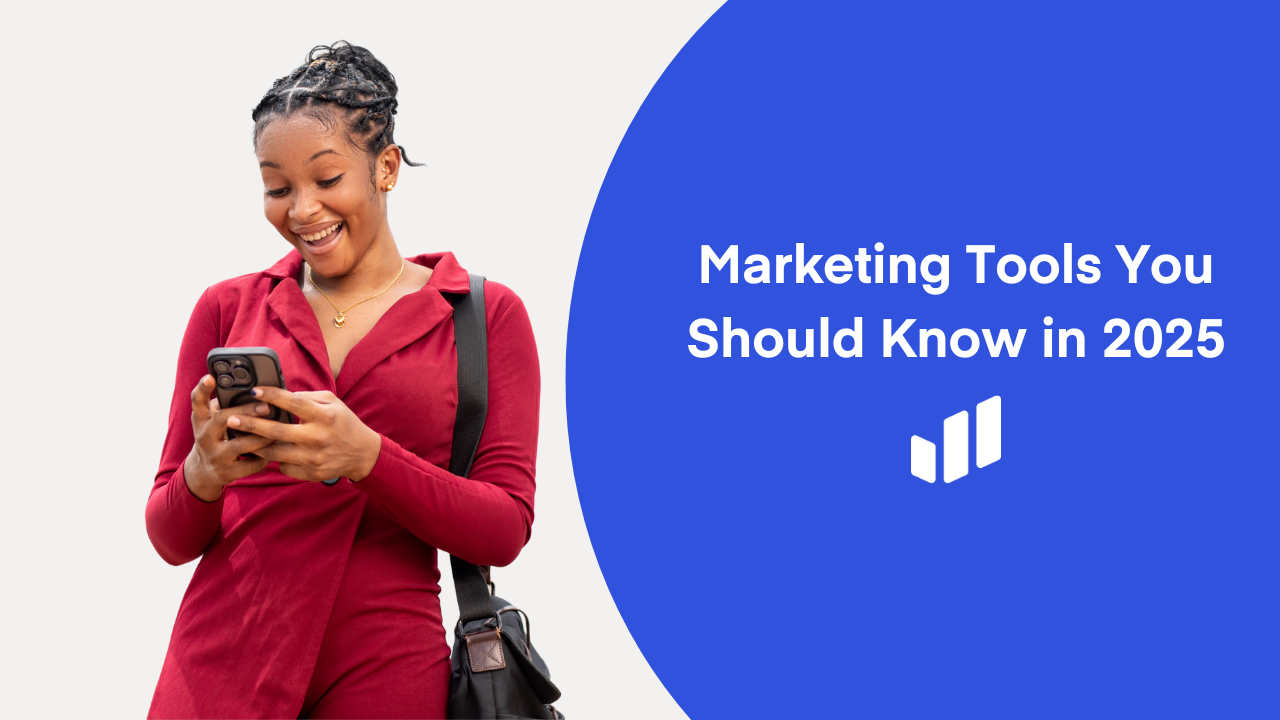 Marketing Tools You Should Know in 2025