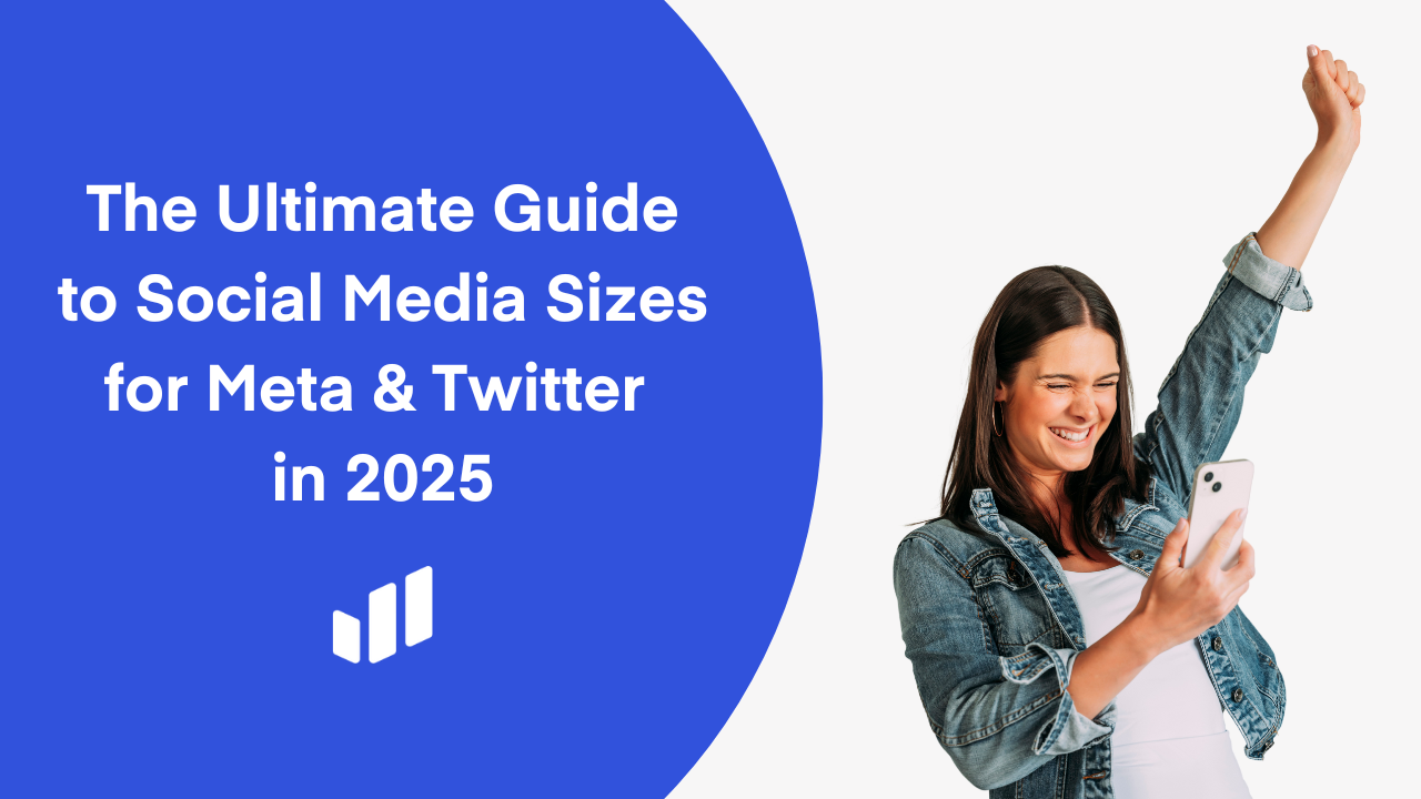The Ultimate Guide to Social Media Sizes for Meta & X (Twitter) in 2025