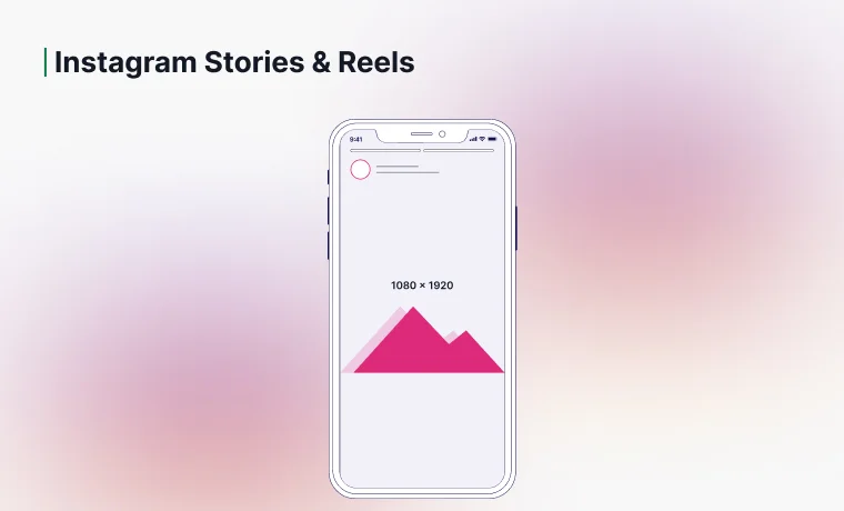 Instagram Stories and Reels image size and aspect ratio