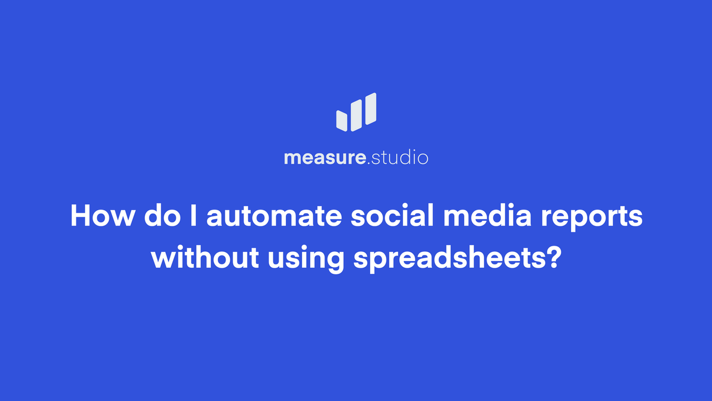 How to Automate Social Media Reports Without Using Spreadsheets