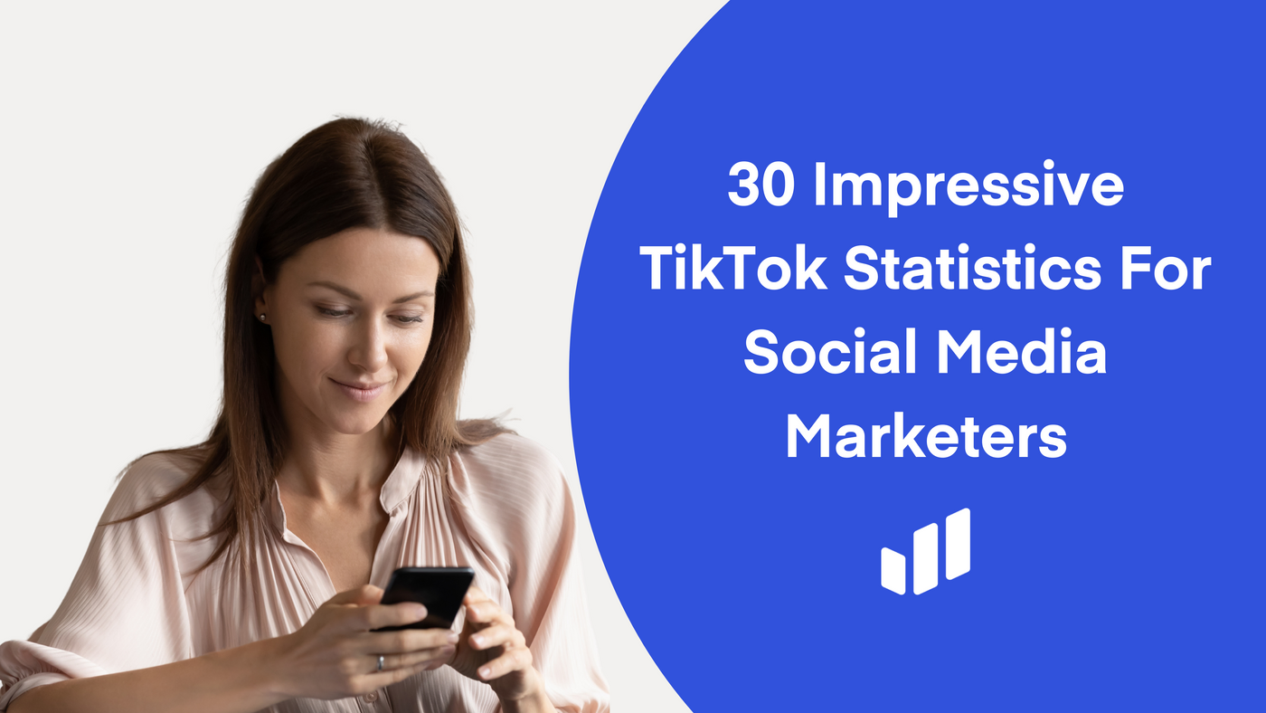 30 Impressive TikTok Statistics For Social Media Marketers