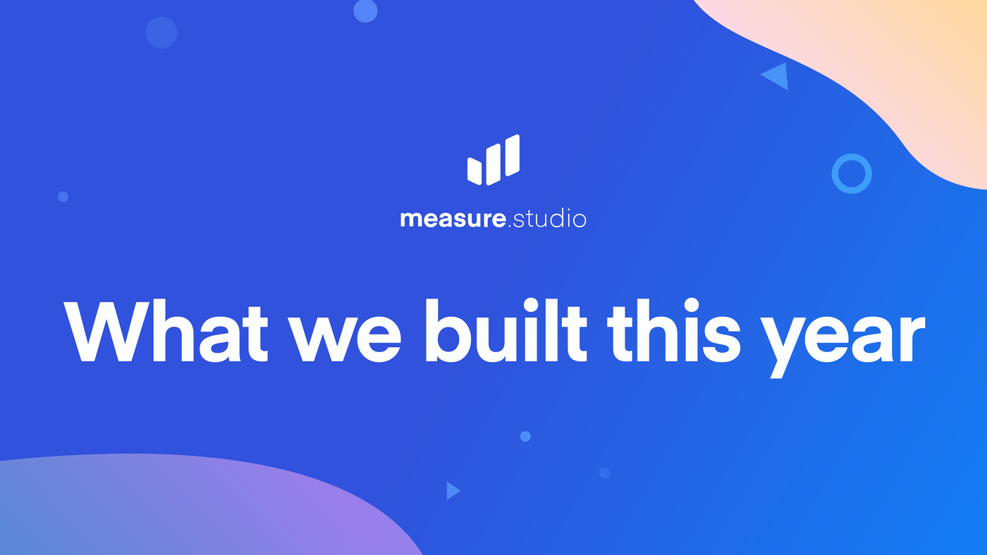 What We Built This Year: 2020 | Measure Studio